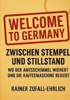 bokomslag Welcome to Germany - Zwischen Stempel und Stillstand