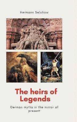 Hermann Selchow - heirs of legends, Inbunden