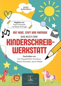 bokomslag Mit Herz, Stift und Fantasie: Das 1. Buch der Kinderschreibwerkstatt Gutenstein.