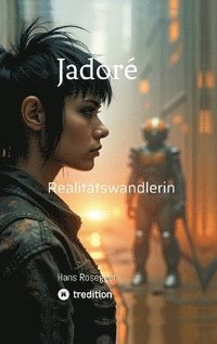bokomslag Jadoré - Realitätswandlerin