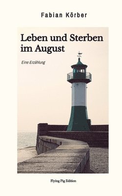 bokomslag Leben und Sterben im August
