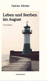 bokomslag Leben und Sterben im August