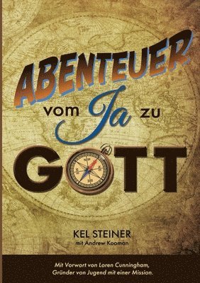 Abenteuer vom "Ja" zu Gott