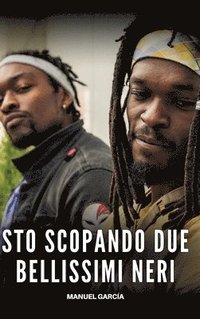 bokomslag Sto scopando due bellissimi Neri