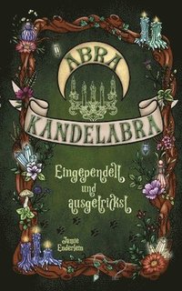 bokomslag Abra Kandelabra: Eingependelt und ausgetrickst