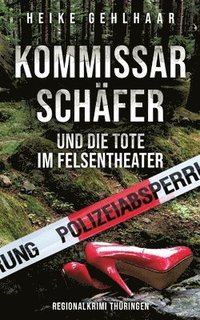 bokomslag Kommissar Schäfer und die Tote im Felsentheater