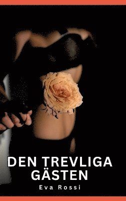 Eva Rossi - Den trevliga gästen, Inbunden
