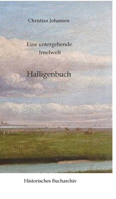 Claudine Hirschmann, Christian Johansen - Eine untergehende Inselwelt, Inbunden