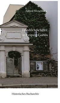 bokomslag Friedrich Schiller in Leipzig-Gohlis
