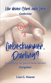 bokomslag Hör deinen Schrei nach Liebe & Liebeskummer, Darling
