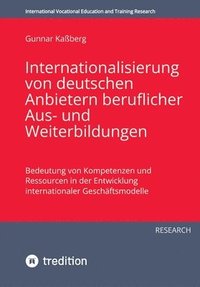 bokomslag Internationalisierung von deutschen Anbietern beruflicher Aus- und Weiterbildungen: Bedeutung von Kompetenzen und Ressourcen in der Entwicklung intern