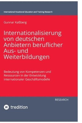 bokomslag Internationalisierung von deutschen Anbietern beruflicher Aus- und Weiterbildungen: Bedeutung von Kompetenzen und Ressourcen in der Entwicklung intern