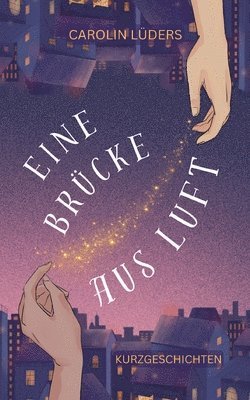 Carolin Lüders - Eine Brücke aus Luft, Häftad