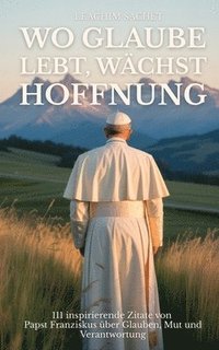 bokomslag Wo Glaube lebt, wächst Hoffnung