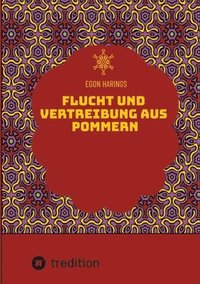bokomslag Flucht und Vertreibung aus Pommern: Hinterpommern vor und während der sowjetischen Eroberung