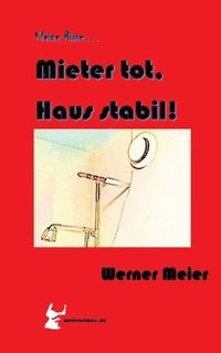bokomslag Kleine Risse... Mieter tot, Haus stabil!: Zum Lachen und Sterben... Ein Krimi wie aus dem wirklichen Leben... des Autors. Mit seinem 7. sagt er "leise
