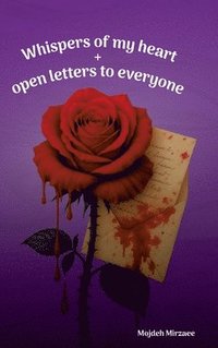 bokomslag Whispers of My Heart and Open Letters to Everyone