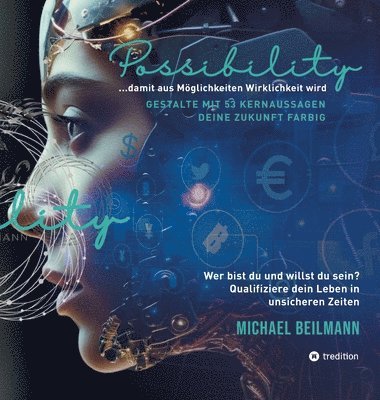 bokomslag Possibility ... damit aus Möglichkeiten Wirklichkeit wird:Gestalte mit 53 Kernaussagen deine Zukunft - farbige Ausgabe