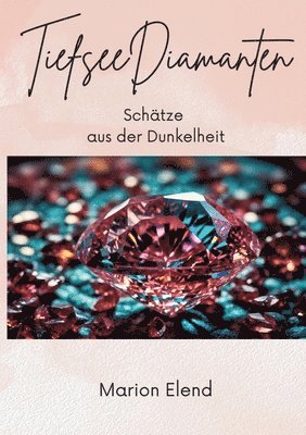 bokomslag TiefseeDiamanten: Schätze aus der Dunkelheit
