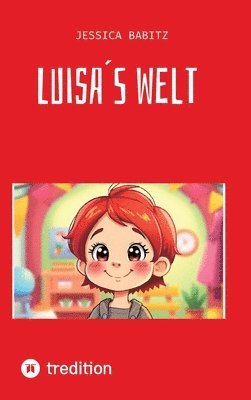 Jessica Babitz - Kinderbuch - Übers Dinge lernen und Abenteuer erleben. Nimmt Ängste und macht mutig die Welt zu erobern., Inbunden