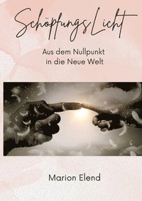 bokomslag SchöpfungsLicht: Aus dem Nullpunkt in die Neue Welt