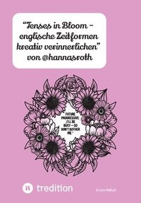 bokomslag "Tenses in Bloom - englische Zeitformen kreativ verinnerlichen" von @hannasroth