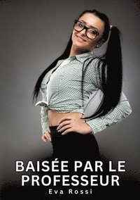 bokomslag Baisée par le Professeur