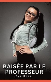 bokomslag Baisée par le Professeur