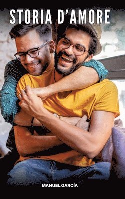 Storia d'Amore: Racconti Erotici Gay Espliciti in Italiano per Adulti 1