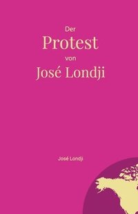 bokomslag Protest von José Londji