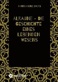 bokomslag Alraune - Die Geschichte Eines Lebenden Wesens