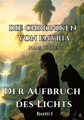 bokomslag Die Chroniken von Enyria - Band 1 - Der Aufbruch des Lichts: High-Fantasy-Abenteuer um ein gestohlenes magisches Prisma
