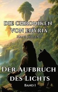 bokomslag Die Chroniken von Enyria - Band 1 - Der Aufbruch des Lichts: High-Fantasy-Abenteuer um ein gestohlenes magisches Prisma