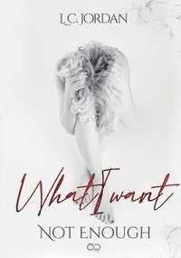 bokomslag What I want: Not enough