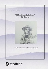 bokomslag "20 Traditional Folk Songs" für Gitarre": mit Noten, Tabulaturen, Texten und Akkorden