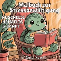 bokomslag KUSCHELIG, HEIMELIG & SANFT Malbuch zur Stressbewältigung: Niedliche & Verspielte Tierfiguren zur Entspannung & für glückliche Momente - Mit einfachen