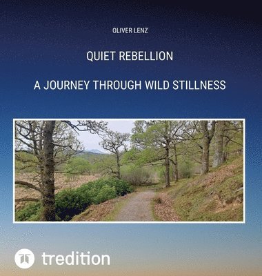 Oliver Lenz - Quiet Rebellion, Inbunden