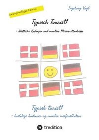 bokomslag Typisch Tourist! Typisk turist!: - köstliche Kadenzen und muntere Missverständnisse - kostelige kadencer og muntre misforståelser