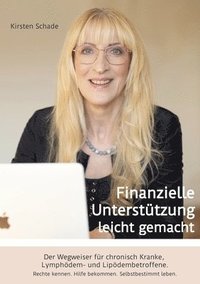 bokomslag Finanzielle Unterstützung leicht gemacht: Der Wegweiser für chronisch Kranke, Lymphödem- und Lipödembetroffene. Rechte kennen. Hilfe bekommen. Selbstb
