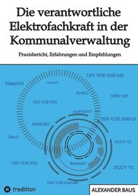 bokomslag Die verantwortliche Elektrofachkraft in der Kommunalverwaltung: Praxisbericht, Erfahrungen und Empfehlungen