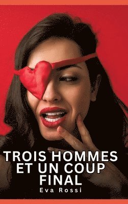 Eva Rossi - Trois hommes et un coup final, Inbunden