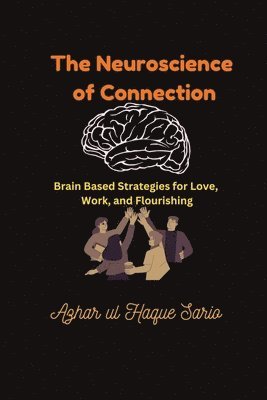Azhar Ul Haque Sario, Azhar ul Haque Sario - Neuroscience of Connection, Häftad