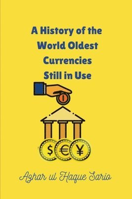 Azhar Ul Haque Sario, Azhar ul Haque Sario - History of the World Oldest Currencies Still in Use, Häftad