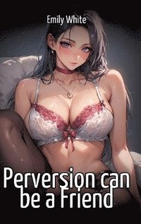 bokomslag Perversion can be a Friend