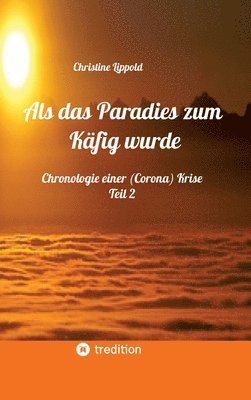 Als das Paradies zum Käfig wurde