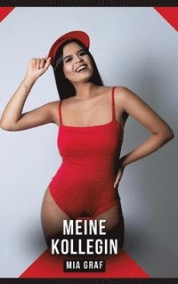 bokomslag Meine Kollegin: Erotische Kurzgeschichten für Sie und Ihn: Sammelband expliziter, unzensierter Lust, ab 18