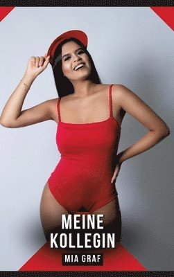 bokomslag Meine Kollegin: Erotische Kurzgeschichten für Sie und Ihn: Sammelband expliziter, unzensierter Lust, ab 18