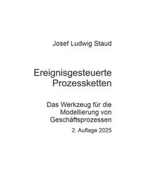 bokomslag Ereignisgesteuerte Prozessketten, Prozessmodellierung, Geschäftsprozesse, EPK: Das Werkzeug für die Modellierung von Geschäftsprozessen (2. Auflage 20