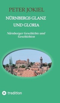 bokomslag Nürnbergs Glanz und Gloria