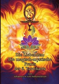 bokomslag Die Liebenden: Die magisch-mystische Praxis der 6. Tarotkarte